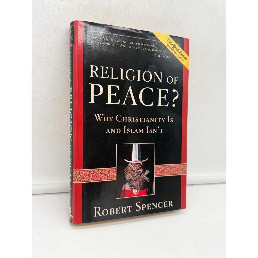 Religion of Peace? Why Christianity Is & Islam Isn't By Robert Spencer Hardcover